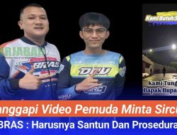 Tanggapi Video di Medsos Pemuda Minta Bangun Sircuit, BRAS : Harusnya Santun Dan Prosedural