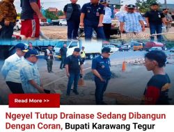 Warga Ngeyel Tutup Drainase Sedang Dibangun Dengan Coran, Berujung Kena Tegur Bupati Karawang!